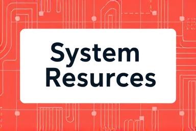 منابع سیستم (System Resources) چیست؟